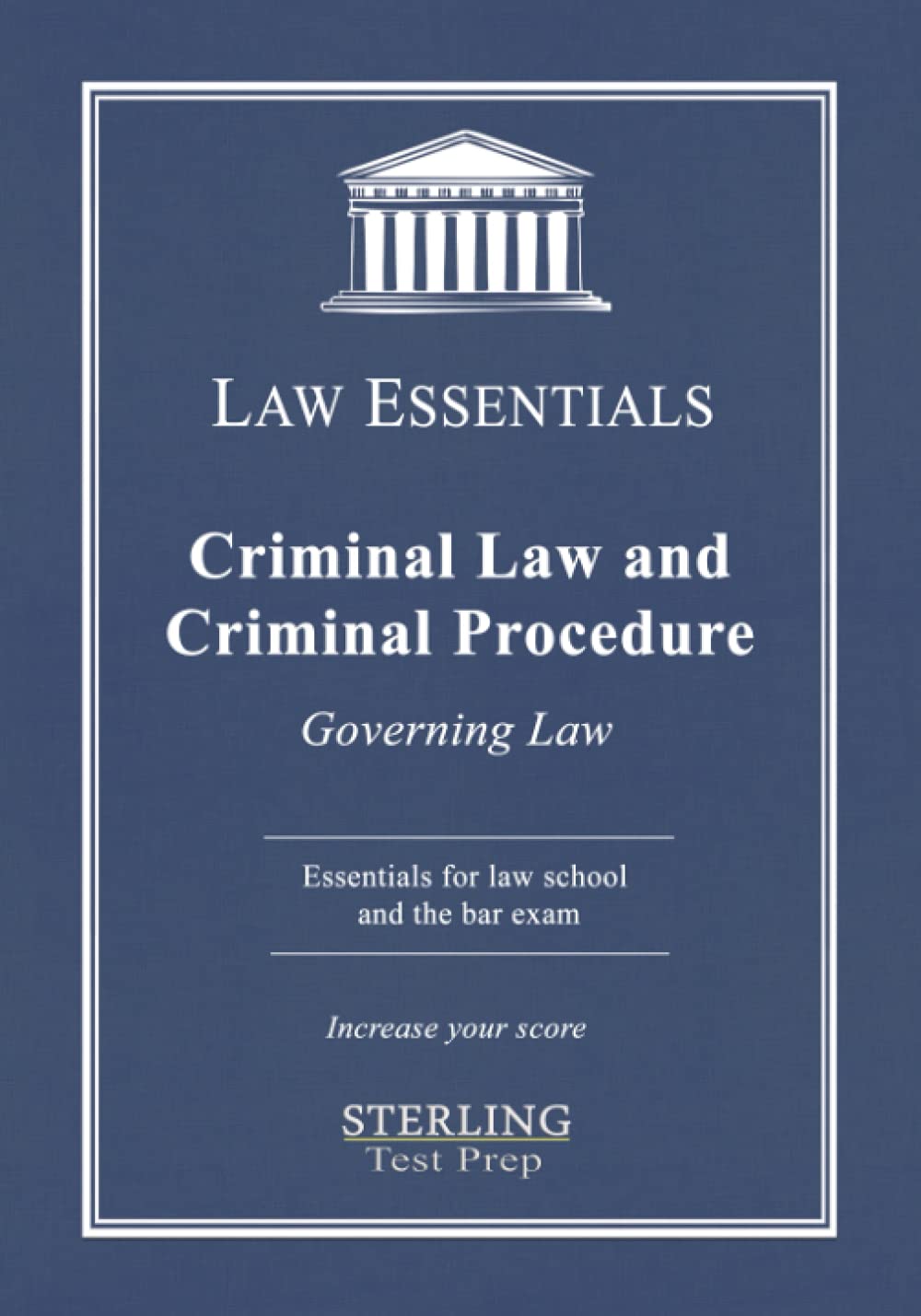 Criminal Law and Criminal Procedure, Law Essentials: Governing Law for Law School and Bar Exam Prep