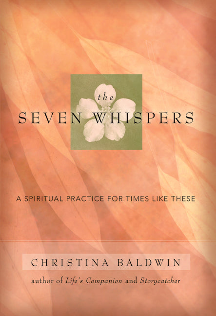 The Seven Whispers: A Spiritual Practice for Times Like These