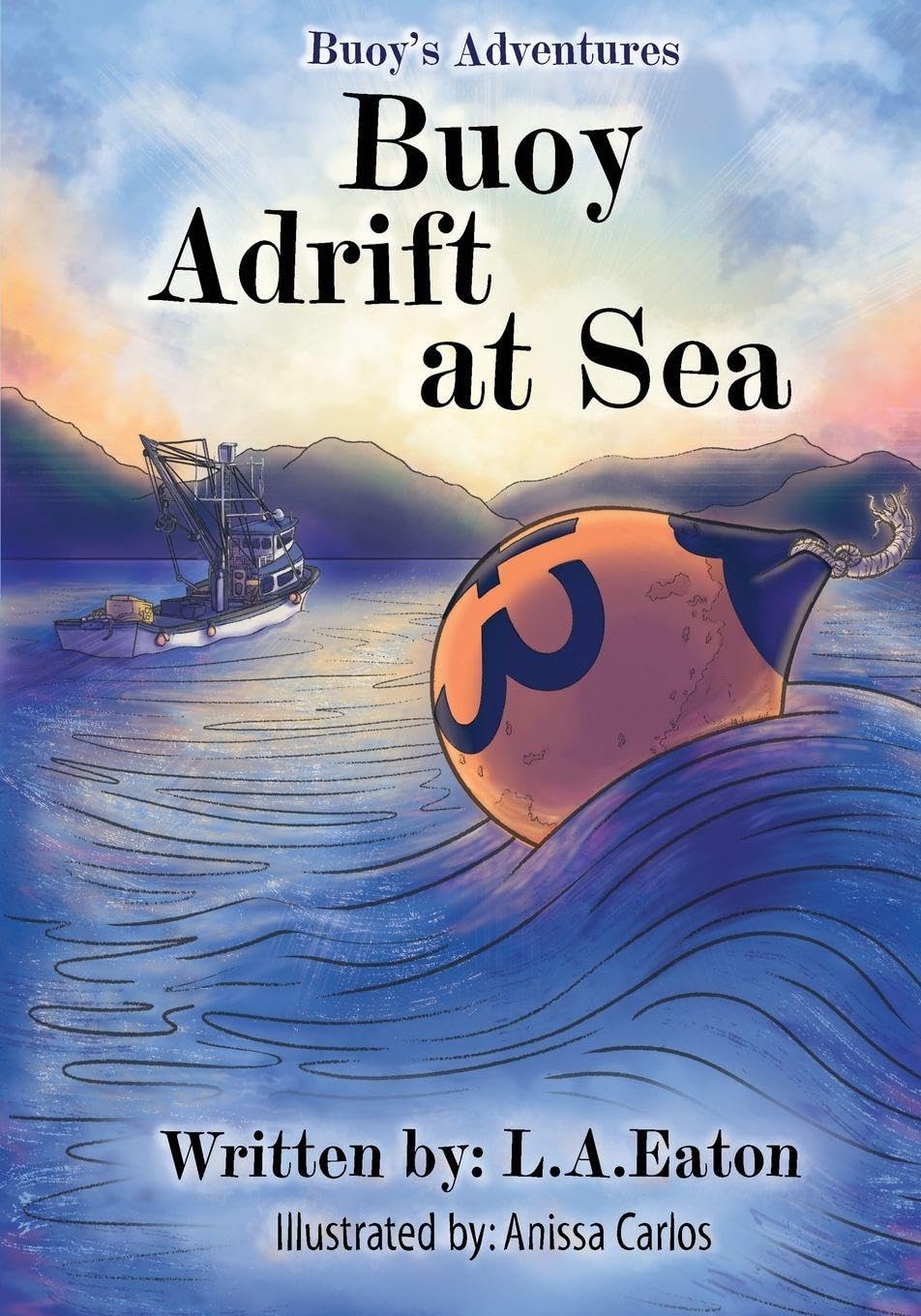 Buoy Adrift at Sea: Buoy's Adventures: Buoy's Adventures
