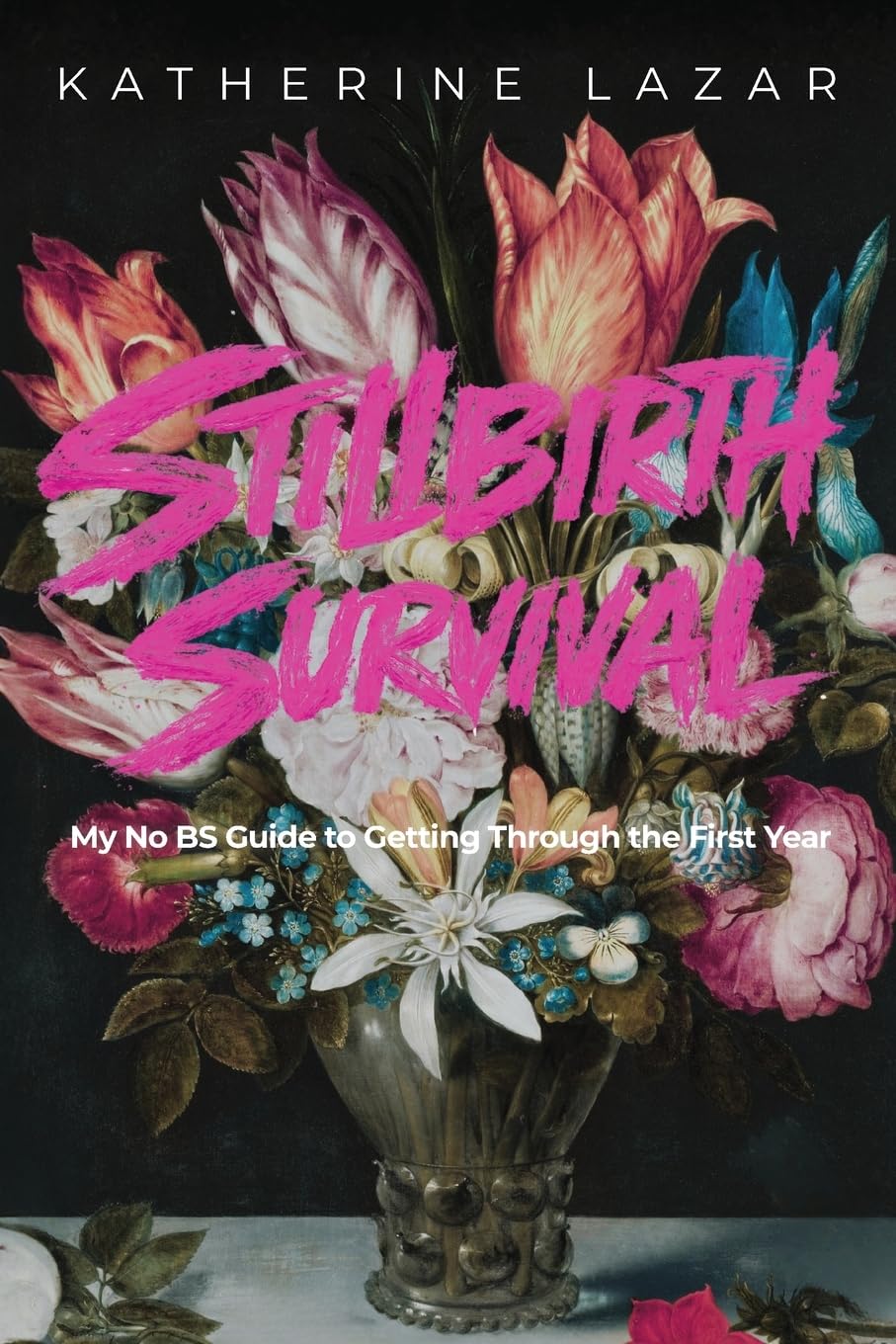 Stillbirth Survival: My No BS Guide to Getting Through the First Year