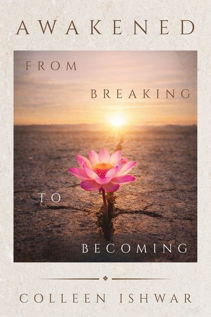 Awakened: From Breaking to Becoming
