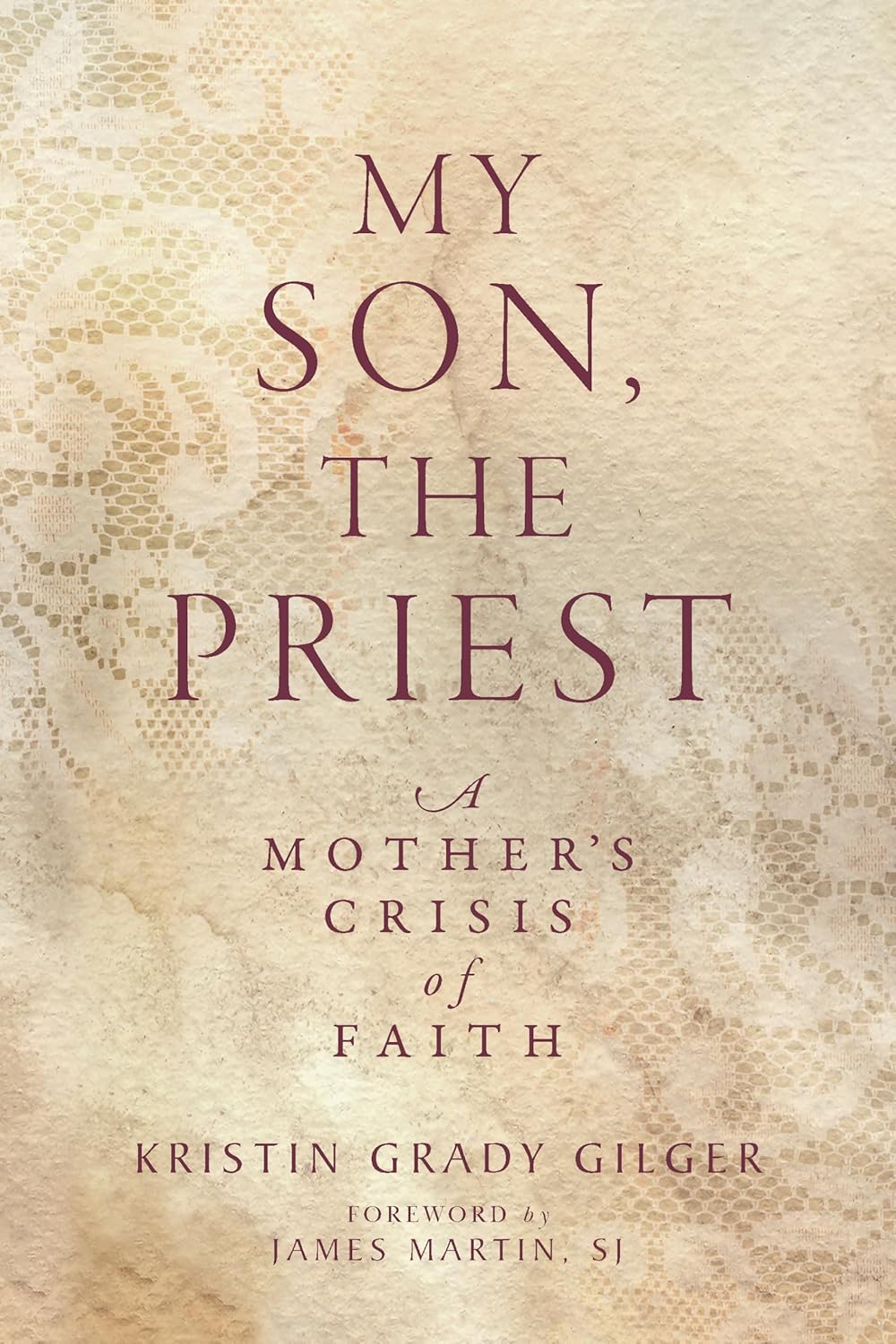 My Son, the Priest: A Mother's Crisis of Faith