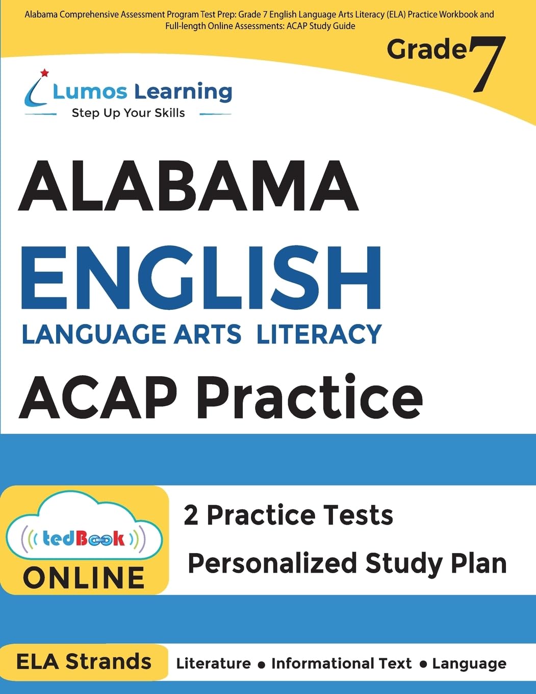 Alabama Comprehensive Assessment Program Test Prep: Grade 7 English Language Arts Literacy (ELA) Practice Workbook and Full-length Online Assessments