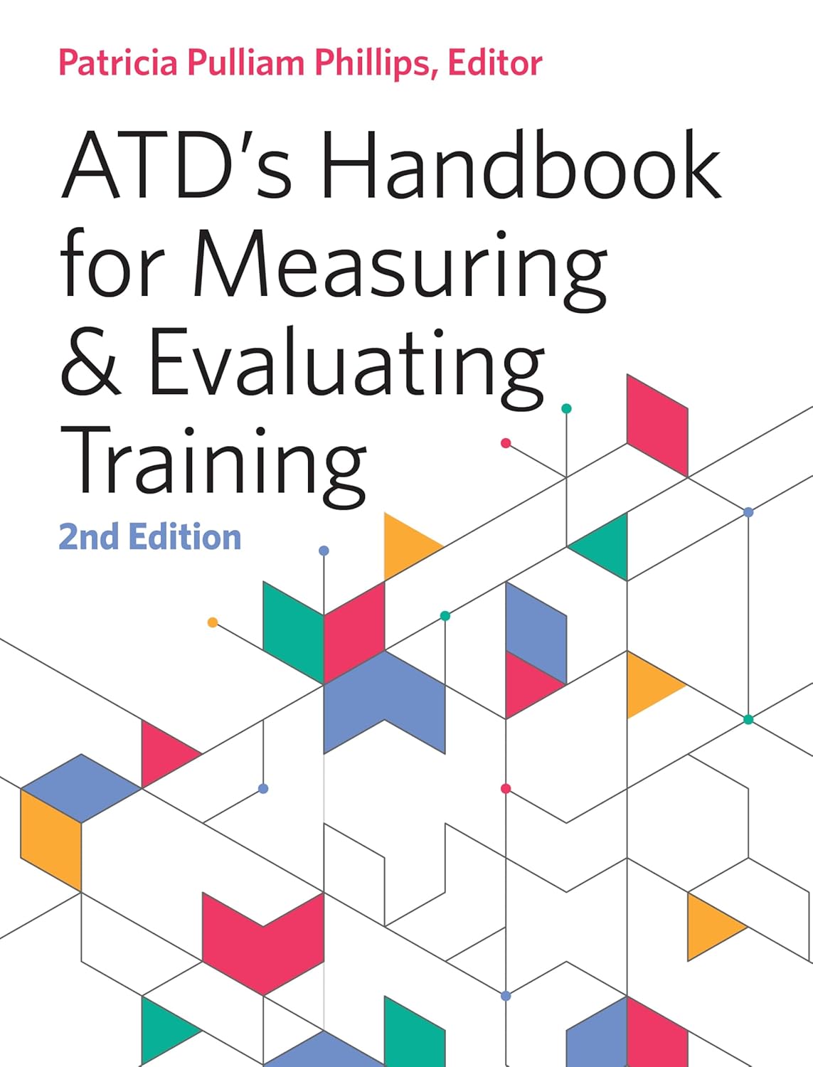 Atd's Handbook for Measuring and Evaluating Training (Revised)