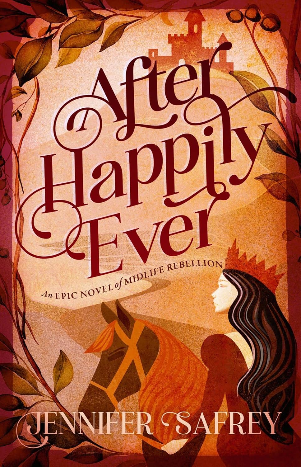 After Happily Ever An Epic Novel of Midlife Rebellion