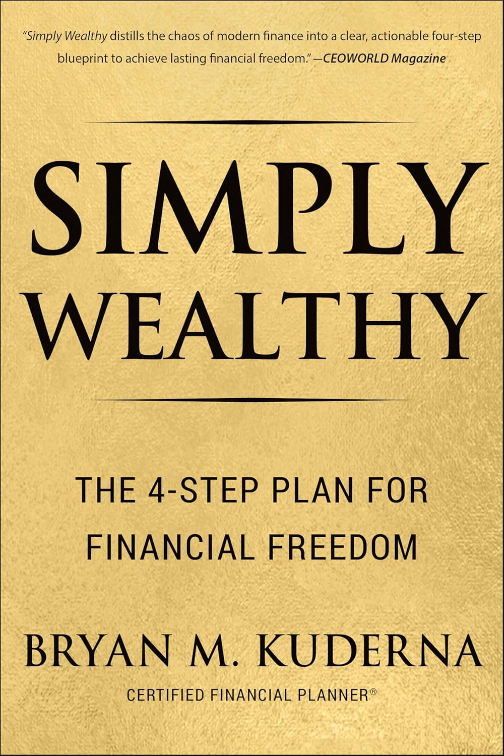 Simply Wealthy: The 4-Step Plan for Financial Freedom
