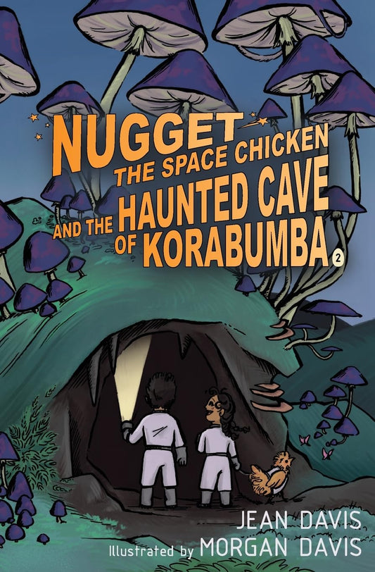 Nugget the Space Chicken and the Haunted Cave of Korabumba