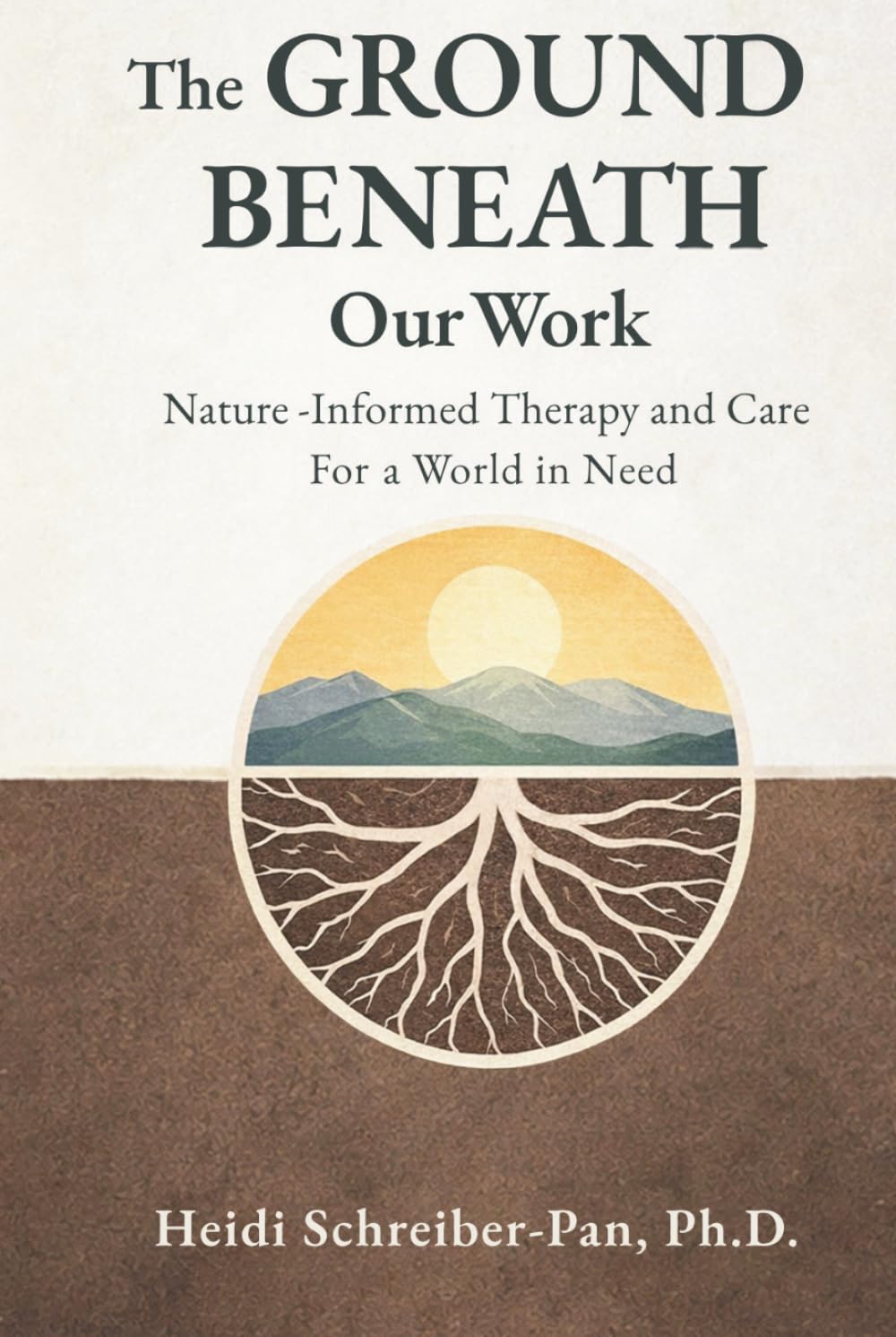 The Ground Beneath Our Work: Nature-Informed Therapy and Care for a World in Need