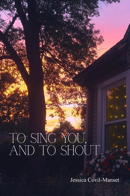 To Sing You, and to Shout