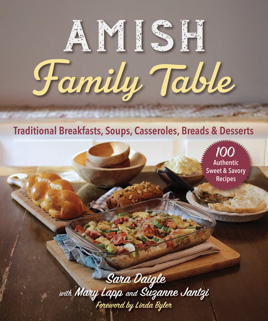 Amish Family Table: Traditional Breakfasts, Soups, Casseroles, Breads & Desserts