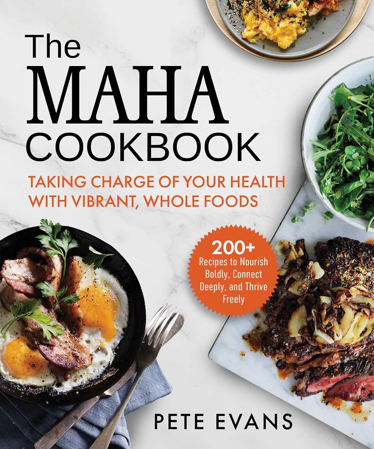 The Maha Cookbook: Taking Charge of Your Health with Vibrant, Whole Foods