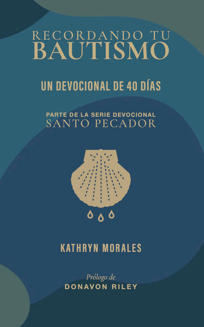 Recordando Tu Bautismo: Un Devocional de 40 Dias
