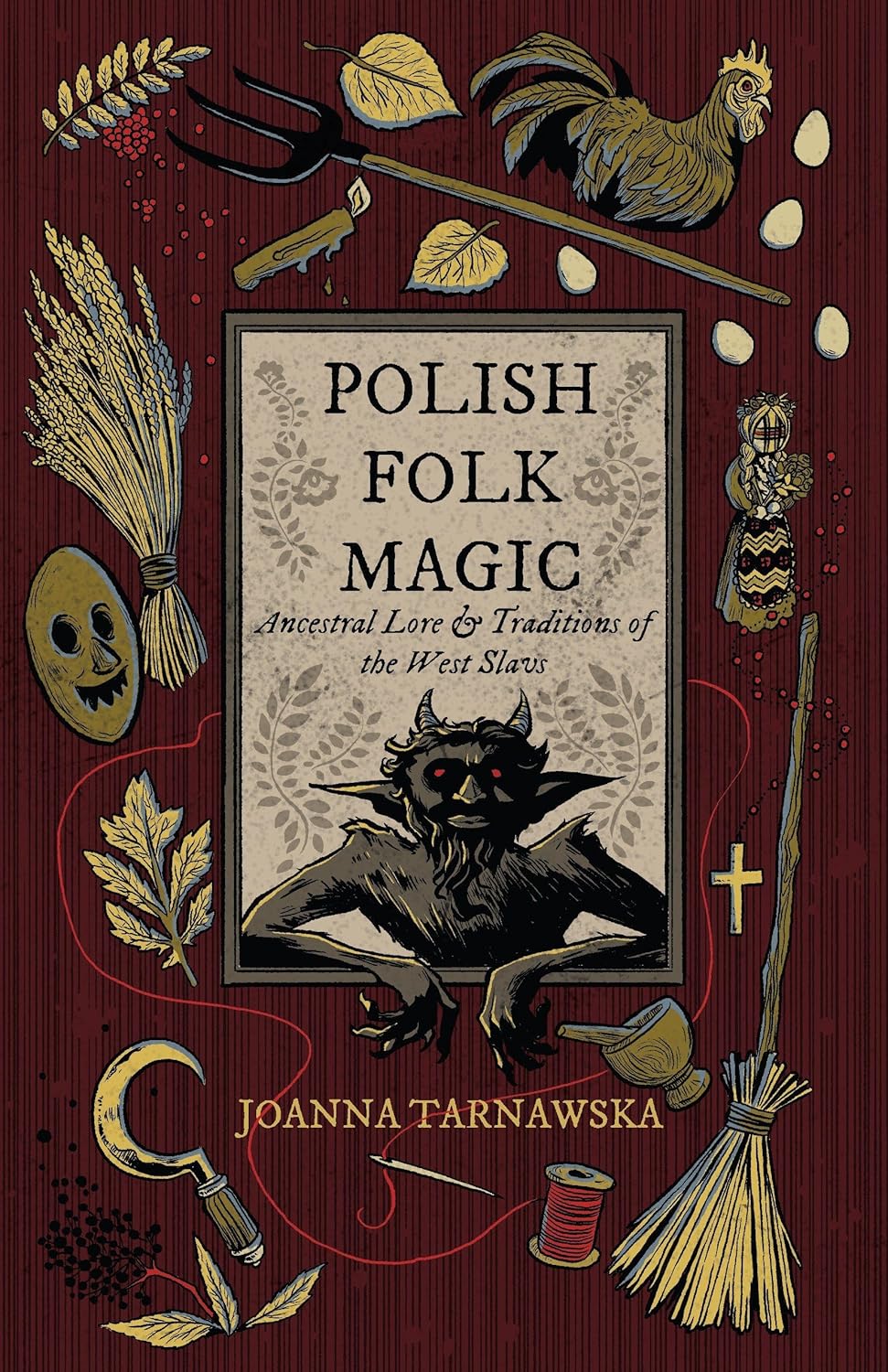 Polish Folk Magic: Ancestral Lore & Traditions of the West Slavs