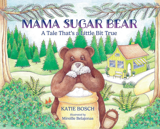 Mama Sugar Bear: A Tale That's a Little Bit True
