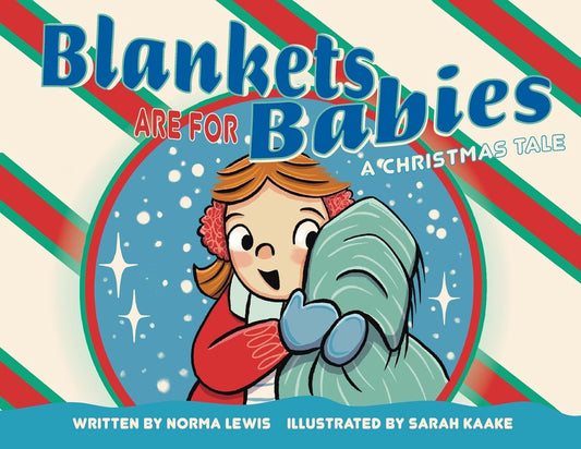 Blankets Are for Babies: A Christmas Tale