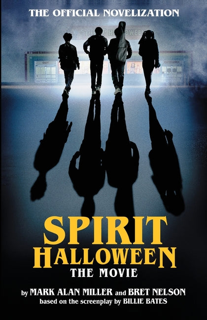 Spirit Halloween - The Movie: The Novelization: The Movie: The Novelization: The Movie