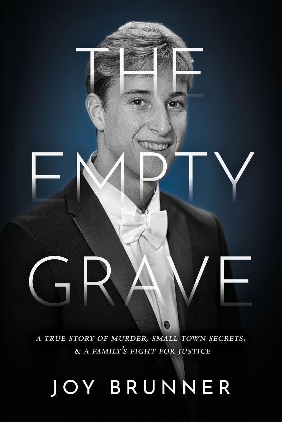 The Empty Grave: A True Story of Murder, Small Town Secrets, & A Family's Fight for Justice