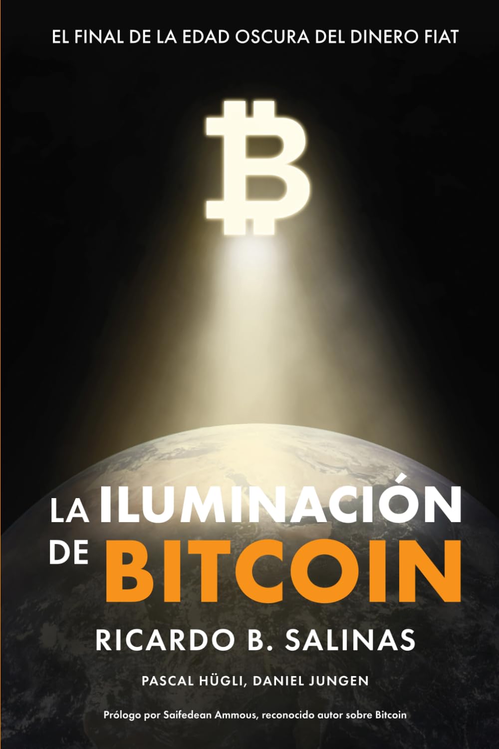 La Iluminacion de Bitcoin: El Final de la Edad Oscura del Dinero Fiat
