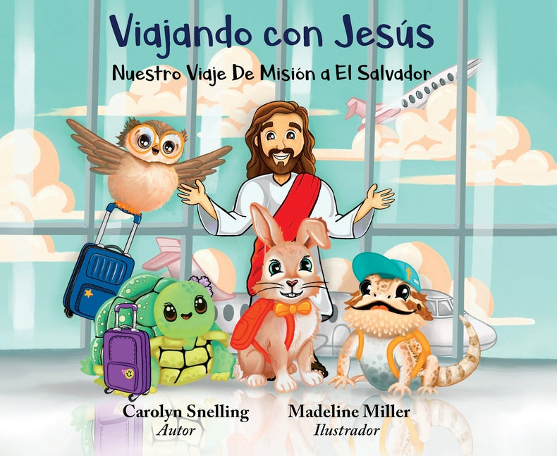 Viajando Con Jesus/Traveling with Jesus: Nuestro Viaje de Mision a El Salvador/Our Mission Trip to El Salvador