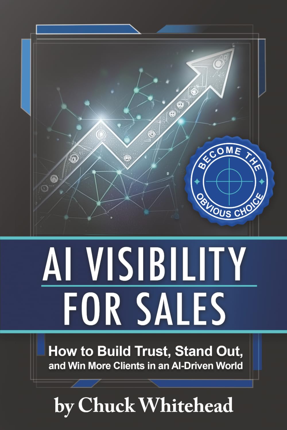 AI Visibility for Sales: How to Build Trust, Stand Out, and Win More Clients in an Al-Driven World