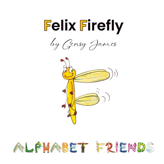Felix Firefly: The Story of a Friendly Show-Off