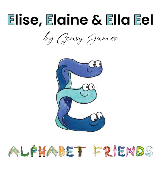 Elise, Elaine & Ella Eel: A Tale about Keeping Promises
