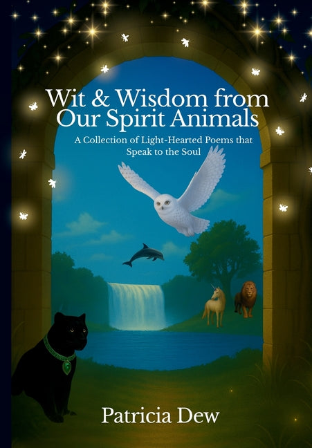 Wit & Wisdom from Our Spirit Animals