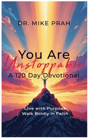 You Are Unstoppable. A 120-Day Devotional: Live with Purpose. Walk Boldly in Faith