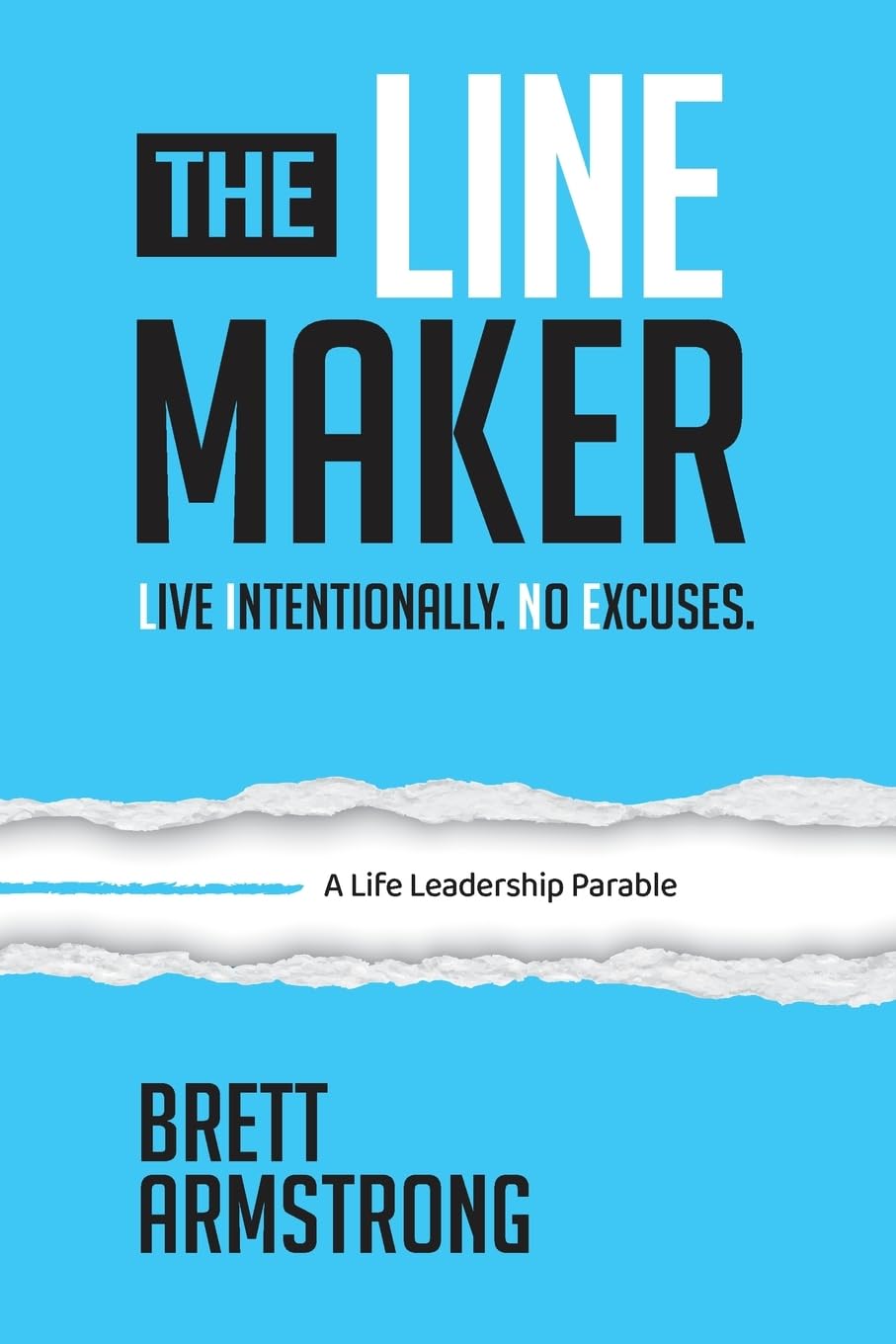The Line Maker: Live Intentionally. No Excuses
