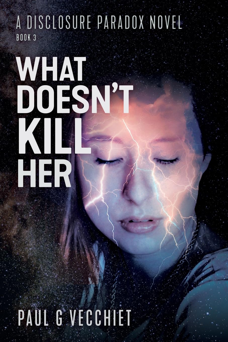 What Doesn't Kill Her: A Disclosure Paradox series novel, Book 3