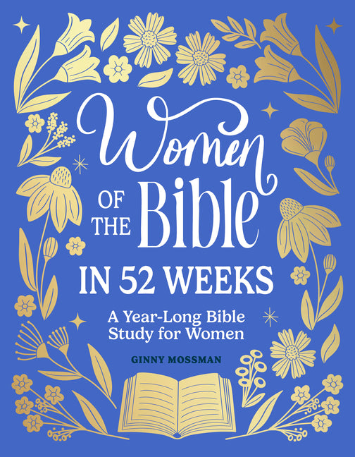 Women of the Bible: A 52-Week Bible Study for Women