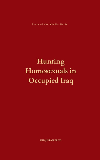 Hunting Homosexuals in Occupied Iraq