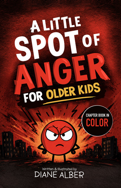 A Little Spot of Anger for Older Kids: (Illustrated Emotion Chapter Books for Ages 8-12)