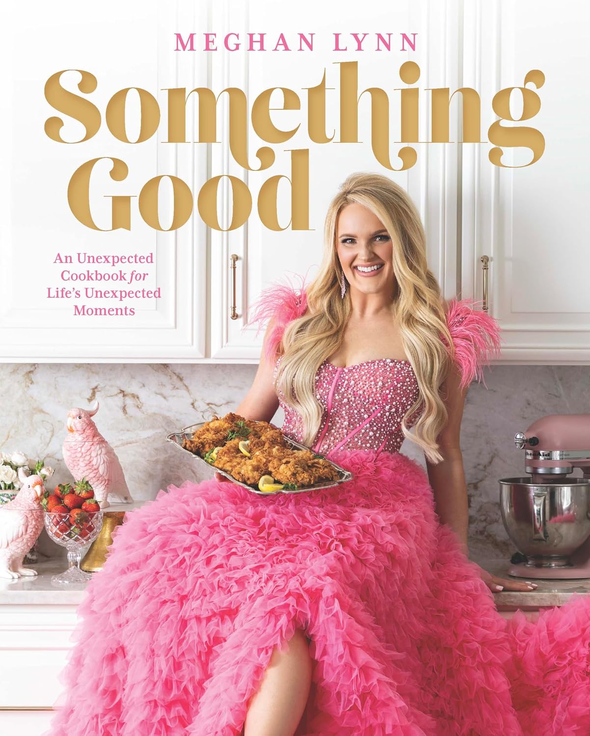 Something Good: An Unexpected Cookbook for Life's Unexpected Moments
