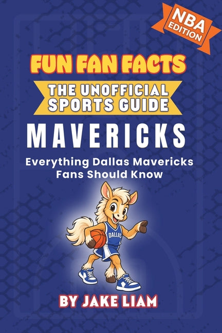 Dallas Mavericks Basketball Book for Kids: Everything Dallas Mavericks Fans Should Know