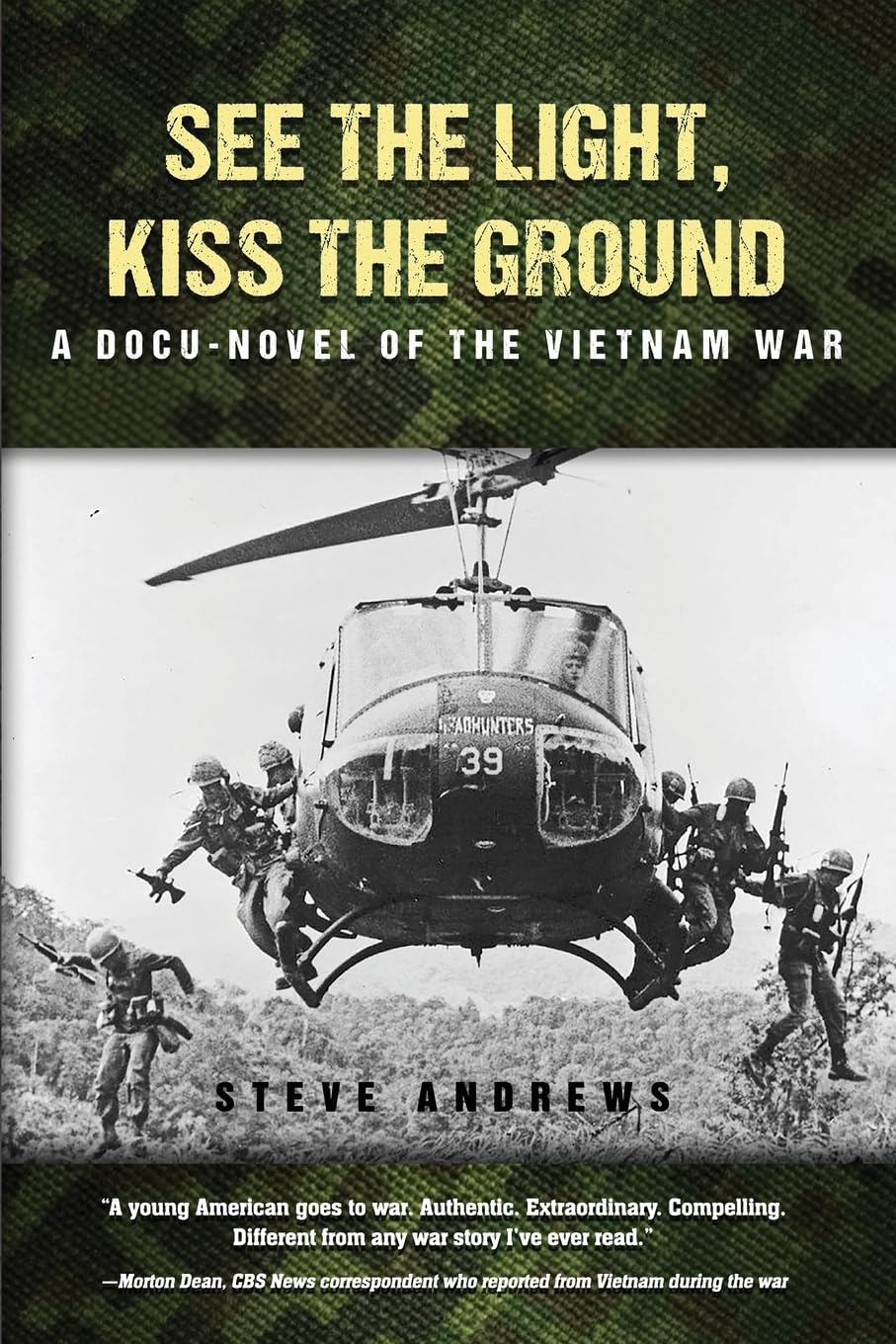 See The Light, Kiss The Ground: A Docu-Novel of the Vietnam War