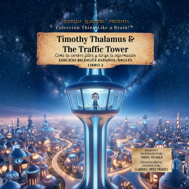 Timothy Thalamus and the Traffic Tower: Como tu cerebro filtra y dirige la informacion