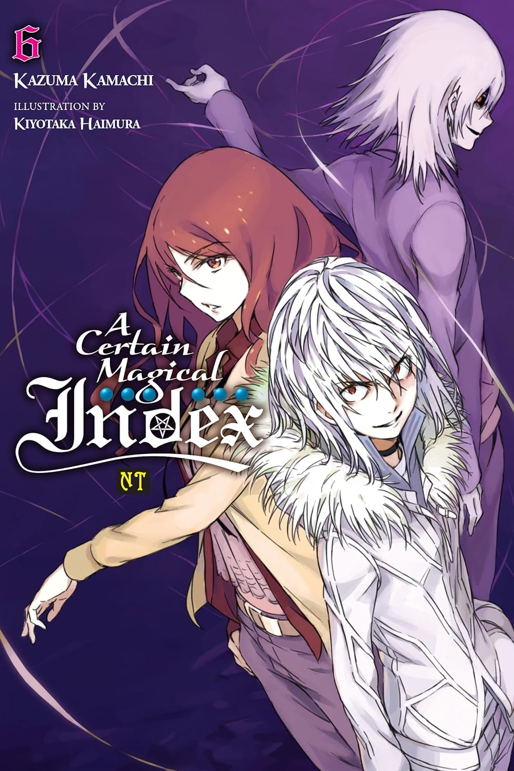 A Certain Magical Index Nt, Vol. 6 (Light Novel): Volume 6