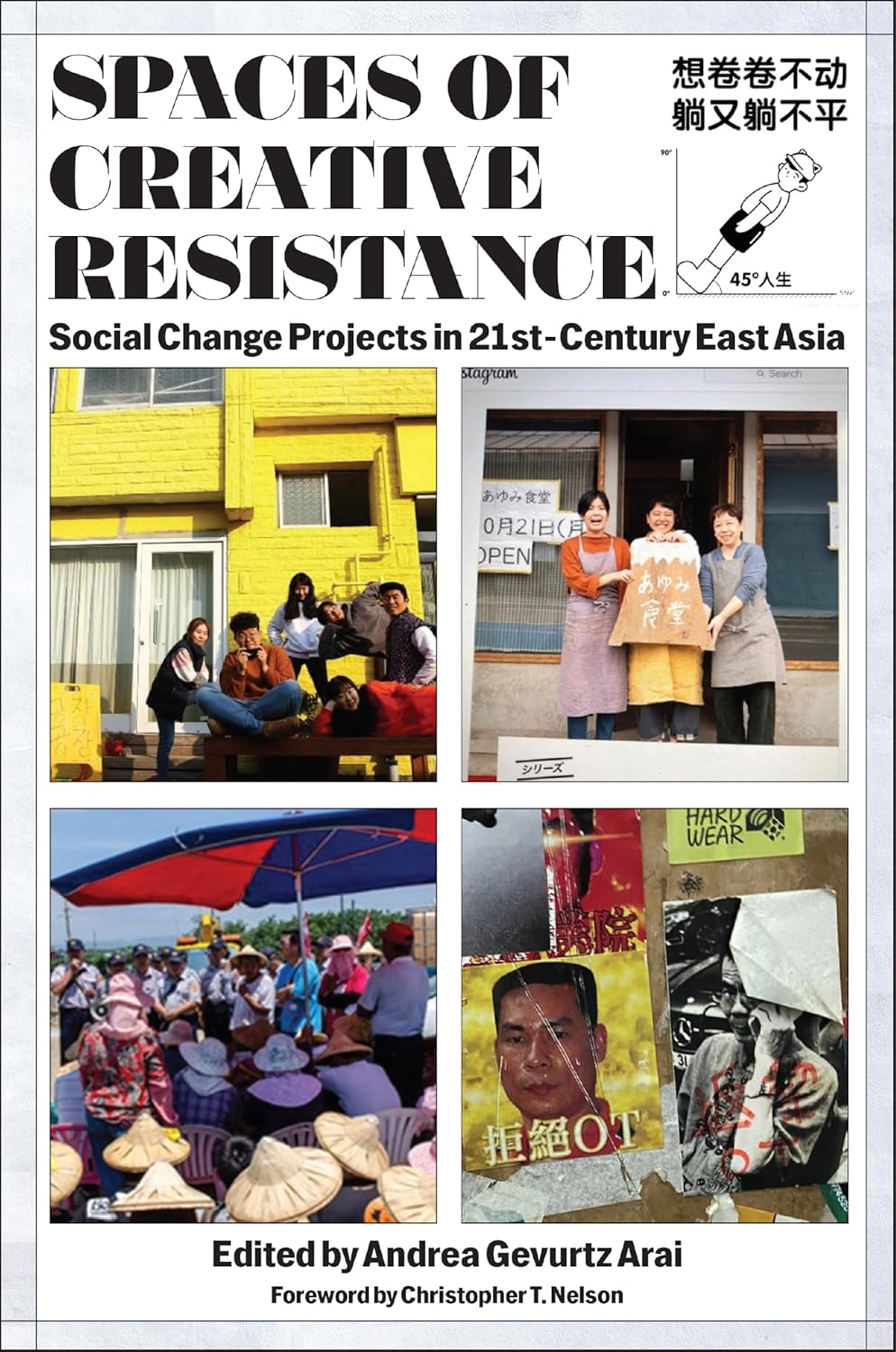 Spaces of Creative Resistance Social Change Projects in Twenty-First-Century East Asia