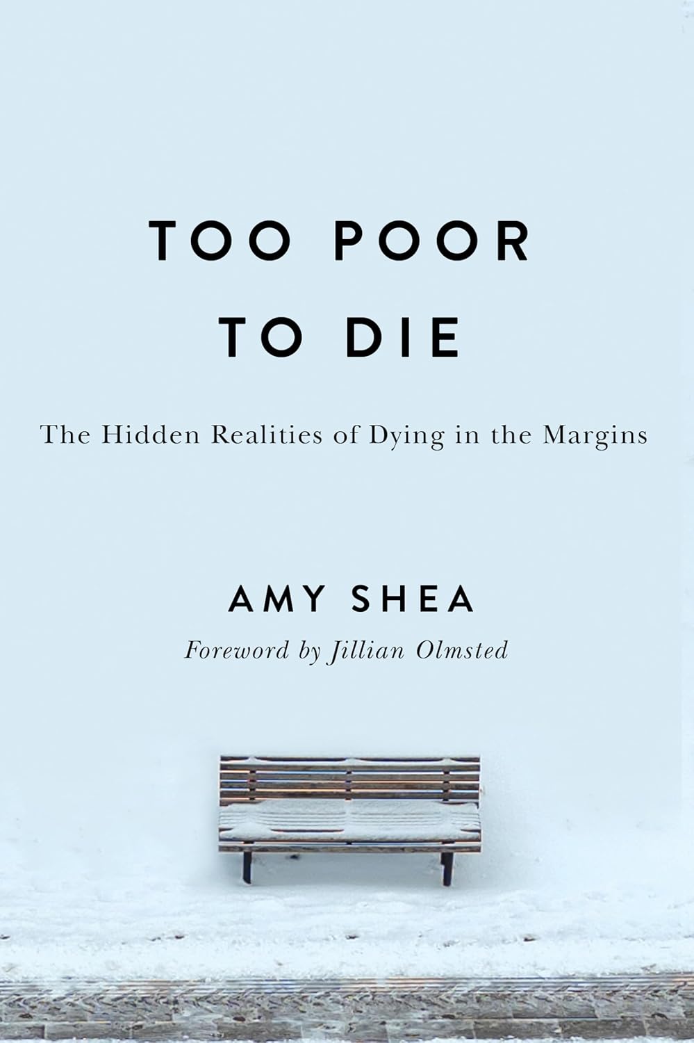 Too Poor to Die: The Hidden Realities of Dying in the Margins