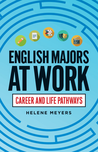 English Majors at Work: Career and Life Pathways