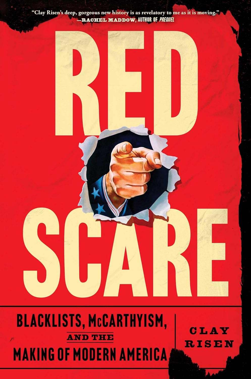 Red Scare: Blacklists, McCarthyism, and the Making of Modern America