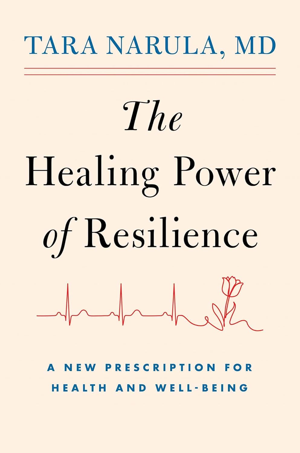 The Healing Power of Resilience: A New Prescription for Health and Well-Being