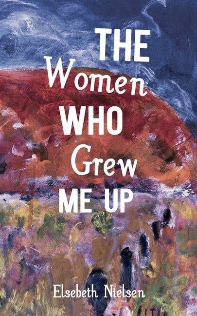 The Women Who Grew Me Up