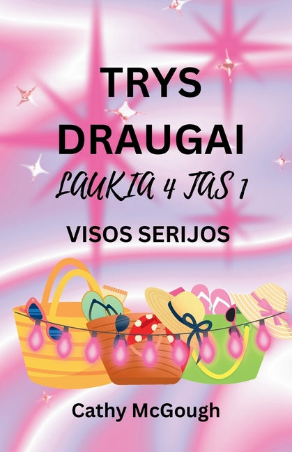 Trys Draugai Laukia 4 Tas 1 Visos Serijos Lithuanian Edition: 1 Knyga: Kas Bus, Tas Bus; 2 Knyga: "GrIzimas Namo"