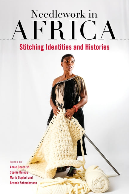 Needlework in Africa: Stitching Identities and Histories