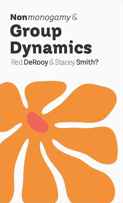 Nonmonogamy and Group Dynamics: A More Than Two Essentials Guide