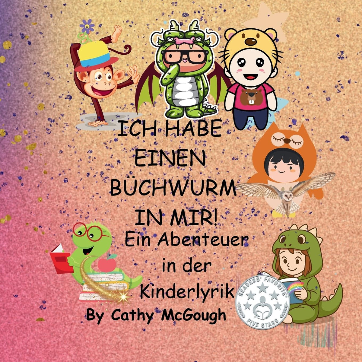 ICH HABE EINEN BUCHWURM IN MIR! Ein Abenteuer in der Kinderlyrik GERMAN EDITION