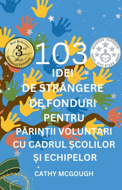 103 Idei de Strangere de Fonduri Pentru PArinTii Voluntari Cu Cadrul Scolilor Si Echipelor Romanian Edition