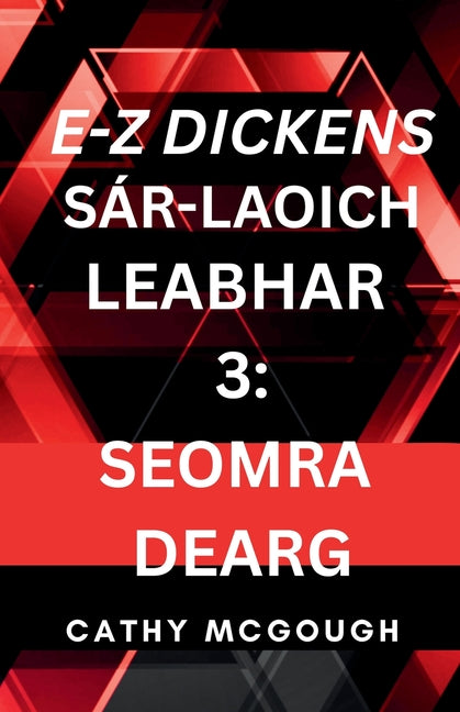 E-Z Dickens Sar-Laoich Leabhar 3 Irish Edition E-Z Dickens Series: Seomra Dearg